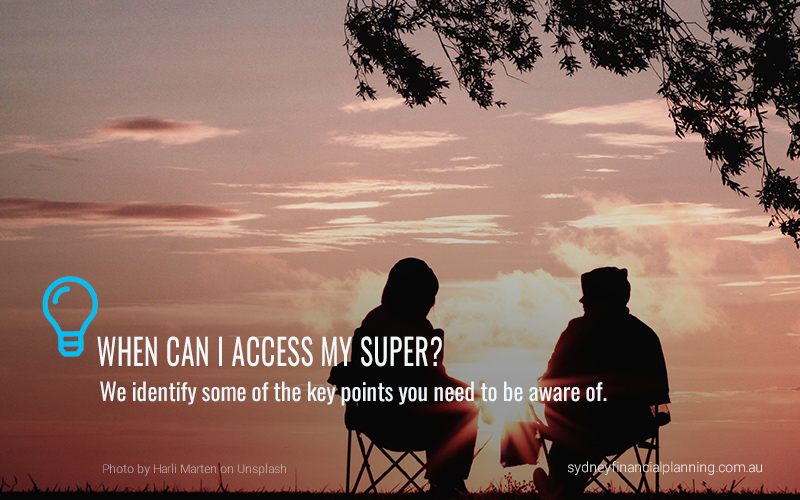 When can I access my Super?